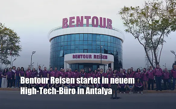 Bentour Reisen startet in neuem High-Tech-Büro in Antalya