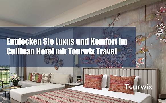 Entdecken Sie Luxus und Komfort im Cullinan Hotel mit Tourwix Travel